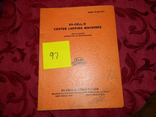 Ex cell o 74 74l center lapping excello operation &amp; maintenance manual lot # 97 for sale