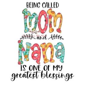 Mom and Nana Sublimation Transfer Ready to Press