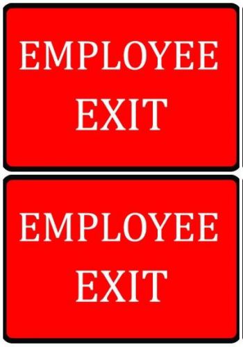 2 - Vinyl &#034;Employee Exit&#034; Durable Company Commercial Retail Black Red White Sign