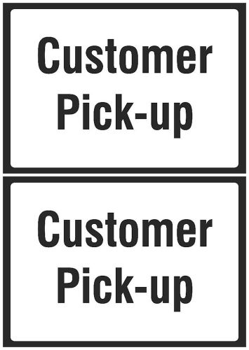 Sign Two Pack Customer Pick-up White Simple Informative Sign Pick Up Signs s154