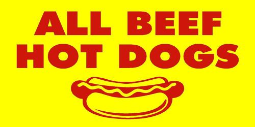 ALL BEEF HOT DOGS 2x4&#039; Vinyl Banner, Concession Sign Trailer Stand