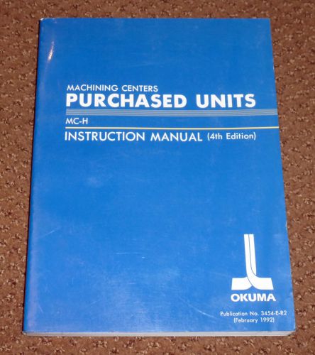 Okuma machining centers purchased units mc-h instruction manual, 4th ed. for sale
