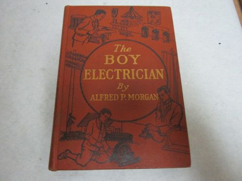 1914 The Boy Electrician by Alfred P. Morgan illustrated - Estate Listing - NR