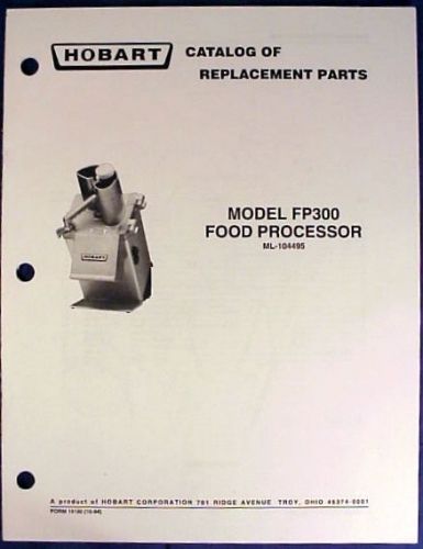 Hobart Model FP300 Food Processor ML-104495 Catalof of Replacement Parts