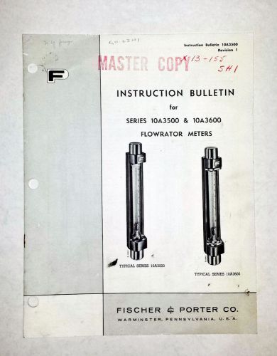 Fischer &amp; Porter Co. INSTRUCTION BULLETIN for Flowrator Meters 10A3500 &amp; 10A3600