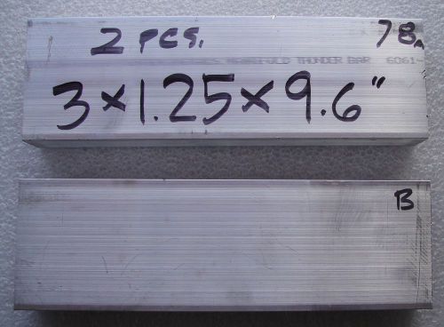 2 Pcs Item 78 Aluminum Bar 1.25 x 3 x 9.6, 1-1/4 x 3 x 9-5/8 all T6 solid