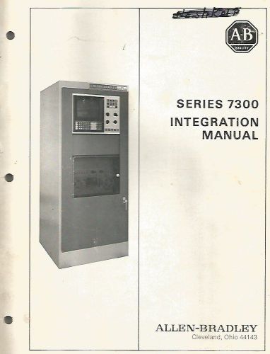 Allen-Bradley Series 7300 Integration Manual Soft Cover 68 pages 1980
