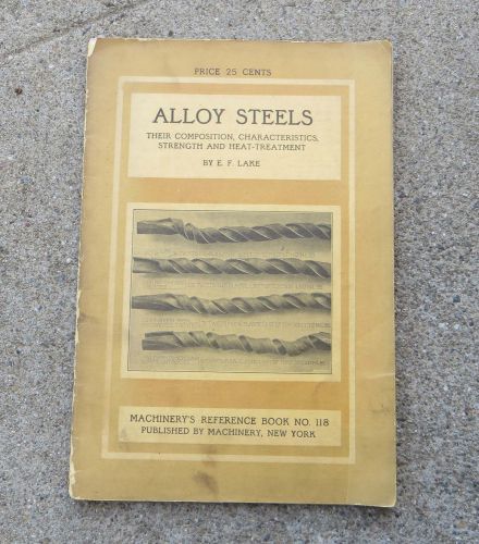 Vintage 1914 Alloy Steels Book Machinery&#039;s Reference Book No 118