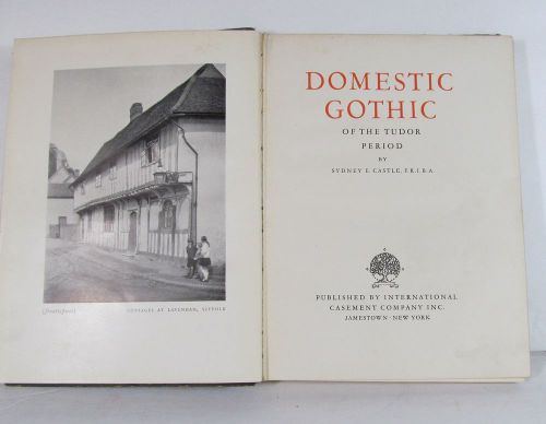 DOMESTIC GOTHIC OF THE TUDOR PERIOD SYDNEY E CASTLE 1927