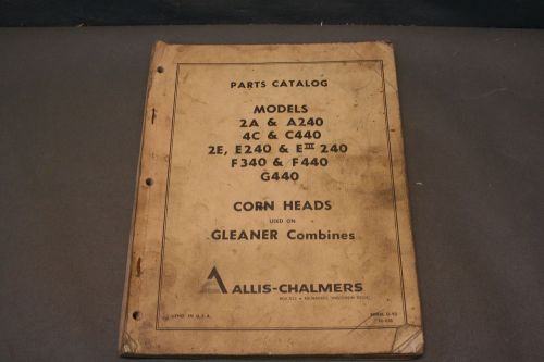 Allis Chalmers 2A A240 4C C440 2E E240 EIII240 F340 F440 G440 Corn Heads  Manual