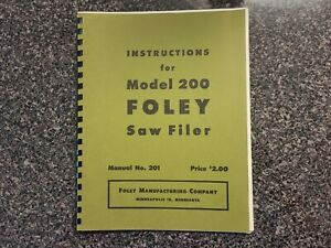 Foley Instructions for Model 200 Saw Filer Manual NO. 201   Spiral bound  1973