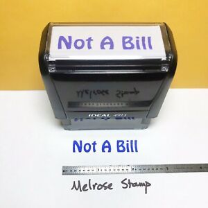 Not A Bill Rubber Stamp Blue Ink Self Inking Ideal 4913