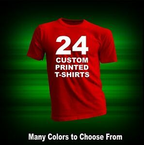 24 CUSTOM SCREEN PRINTED T-SHIRTS / 2 COLORS ON 1 SIDE &amp; 1 COLOR ON OTHER SIDE