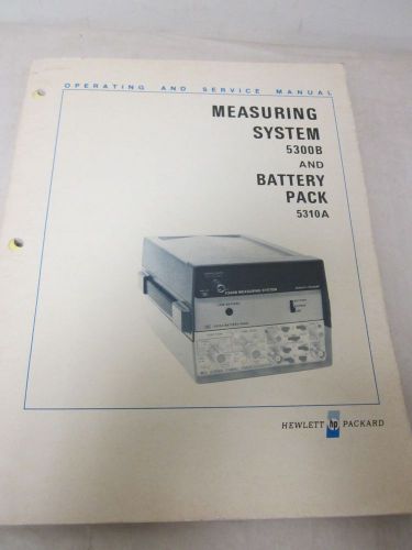 HEWLETT PACKARD MEASURING SYSTEM 5300B OPERATING AND SERVICE MANUAL