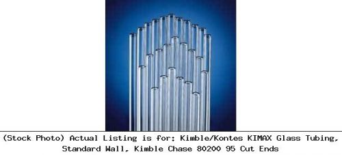 Kimble/Kontes KIMAX Glass Tubing, Standard Wall, Kimble Chase 80200 95 Cut Ends