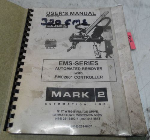 Eagle Mark 2 EMS-Series Automated Remover User&#039;s Manual, 9000015-00