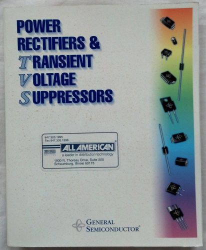 General Semiconductor’s Power Rectifiers &amp; Transient Voltage Suppressors Data Bo