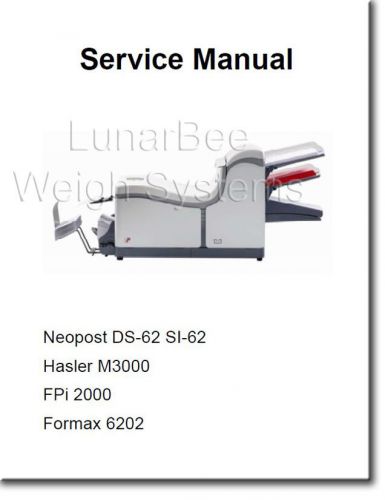 Neopost ds-62 si-62 hasler m3000 6202 fpi 2000 service and parts manual complete for sale