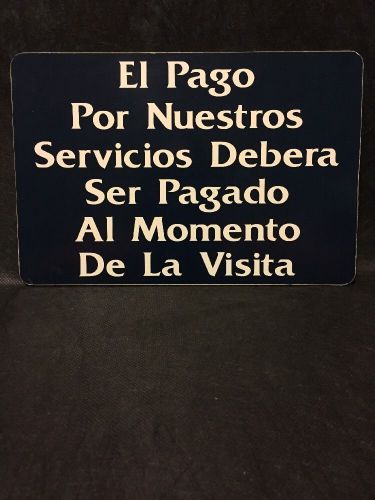 OFFICE SIGN IN SPANISH PAYMENT FOR OUR SERVICES MUST BE PAID AT TIME OF VISIT
