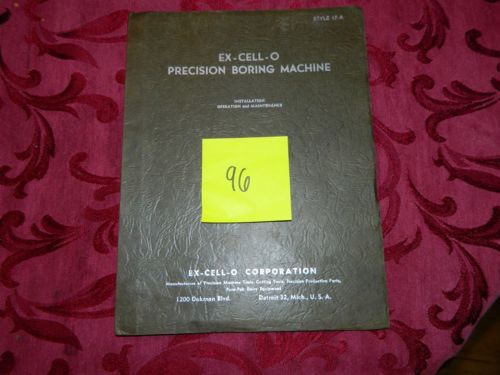 Ex Cell O 17A Precision Boring Machine Operation &amp; Maintenance Manual LOT # 96