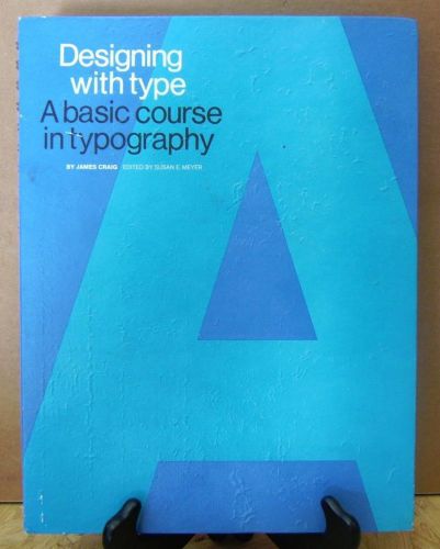 Designing with Type A Basic Course in Typography  James Craig   XX100  3#