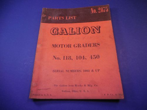 1958 Gallion Motor Grader Parts List No.2075 118, 104, 450 Serial # 1001 &amp; Up