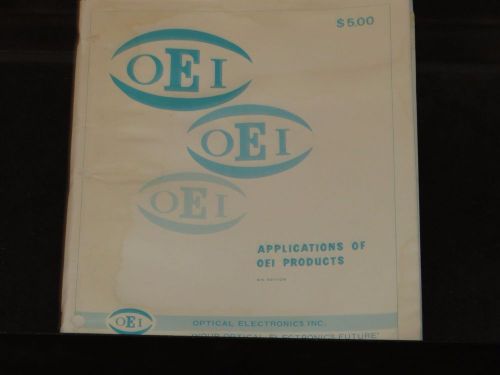 OPTICAL ELECTRONICS INC APPLICATIONS OF OEI PRODUCTS 4TH EDITION 1974 (#72)