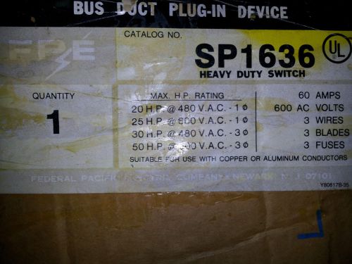 FEDERAL PACIFIC SP1636 60A 600V 3P BUS DUCT PLUG IN NEW IN BOX #A34