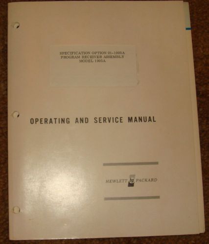 PROGRAM RECEIVER ASSEMBLY MODEL1905A OPERATING &amp; SERVICE MANUAL HEWLETT PACKARD