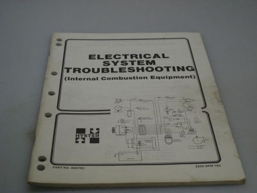 Hyster No. 899793 Electritical System Troubleshooting Manual (I.C. Equipment)