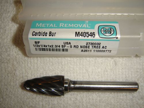 Metal removal carbide bur m40546 **sf-5 rd nose tree 1/2x1/4x1x2.3/4 **new** for sale