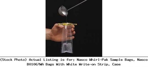 Nasco Whirl-Pak Sample Bags, Nasco B01067WA Bags With White Write-on Strip, Case