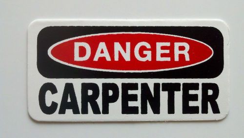 3 - Danger Carpenter Lunch Box Hard Hat Oil Field Tool Box Helmet Sticker