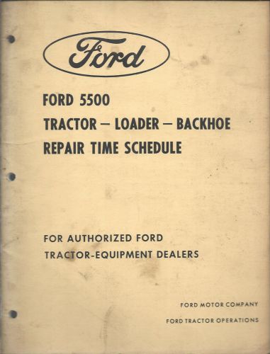 Ford 5500 Tractor-Loader-Backhoe Repair Time Schedule