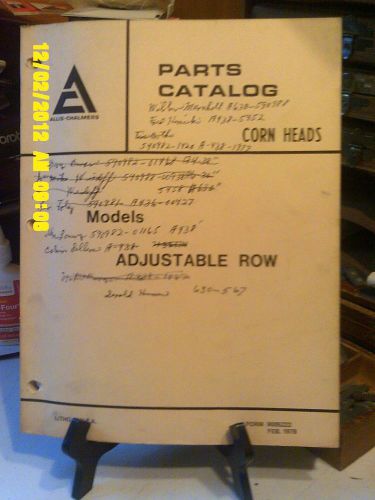 Allis Chalmers Adjustable Row Corn Heads Parts Catalog Feb. 1979 SN 7001 up