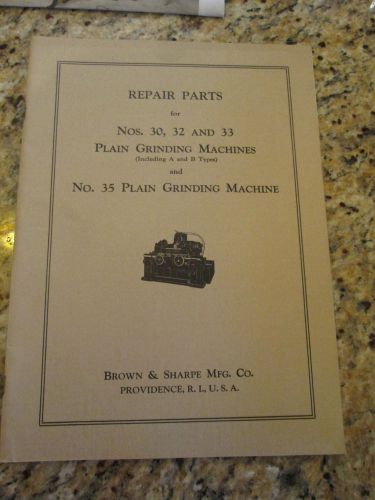 Brown &amp; Sharpe No 30, 32, 33 &amp; 35 Plain Grinding Machine Repair Parts Manual