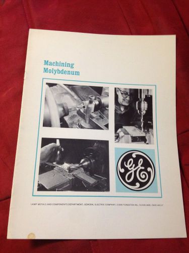 VINTAGE GE GENERAL ELECTRIC MICHINING MOLYBDENUM MILLING DRILLING BOOKLET