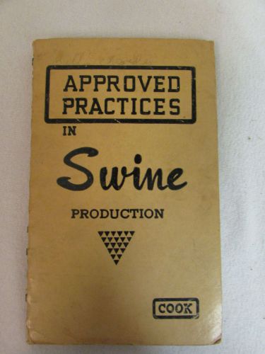Approved Practices In Swine Production Glen C Cook 1948 Pig Illustrated 1st Hog