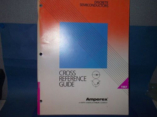 AMPEREX BOOK DISCRETE SEMICONDUCTORS CROSS REFERENCE GUIDE 1987