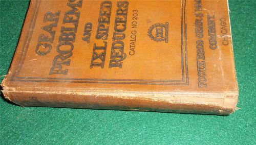 Foote Bros.  GEAR PROBLEMS &amp; IXL SPEED REDUCERS: Catalog No. 203, 1928 Hardback