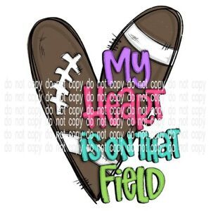 Sublimation Heat Transfer Design My Heart Is On That Field Football