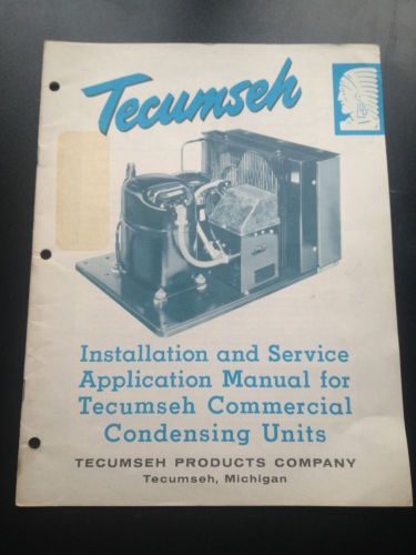 Tecumseh Installation,Service Manual Commercial Condensing Units FREE SHIPPING