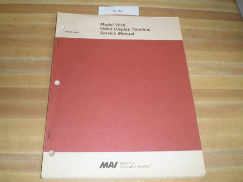 MAI Basic four Systems Video display terminal service manual Model 7270