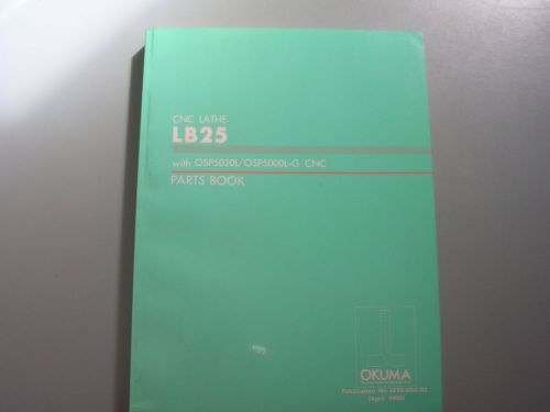 Okuma CNC Lathe LB25 with OSP5020L,5000L-G Parts Book.  Pub LE15-056-R3 1990