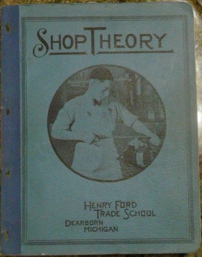 Shop Theory, Henry Ford Trade School (C)1934, rev 1941
