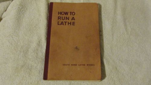 HOW TO RUN A LATHE Book 1952 SOUTH BEND LATHE WORKS