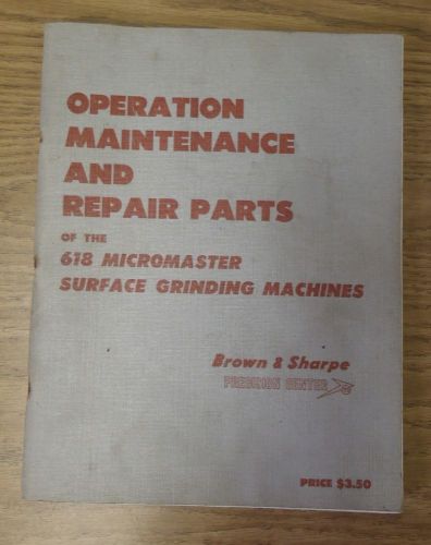 Brown &amp; Sharpe 618 Micromaster Surface Grinder Operation Repair Manual