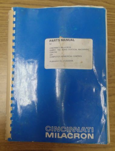 Cincinnati Milacron Parts Manual Sabre 750 (ERH) Vertical Machining Center CNC