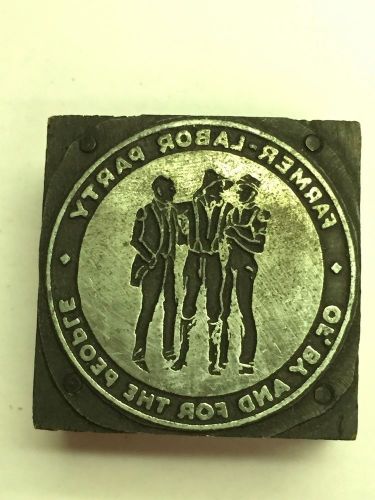 Farmer Labor Party Political Printer&#039;s Letterpress Type Block-Of, By, For People