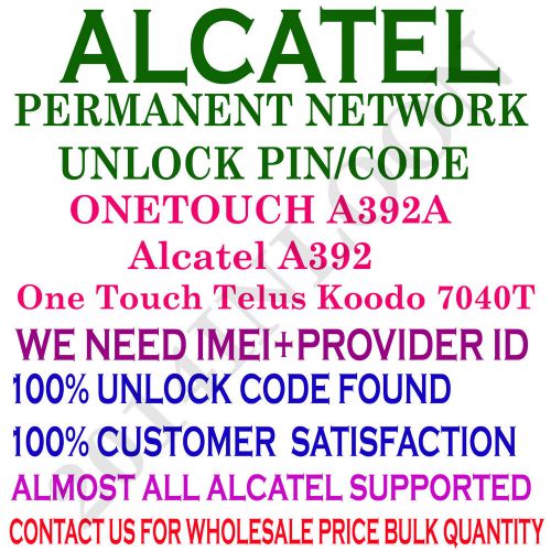 ALCATEL UNLOCK CODE FOR ONETOUCH A392A Alcatel A392 One Touch Telus Koodo 7040T